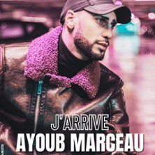 Ayoub Marceau – J&rsquo;arrive !