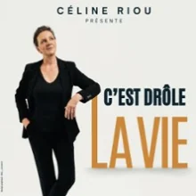 Céline Riou – C&rsquo;est Drôle la Vie