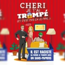 Chéri je t&rsquo;ai Trompé Et C&rsquo;est pas ça le Pire… – Espace Comédie, LILLE