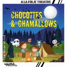 Chocottes et Chamallows – A la Folie Théâtre, Paris