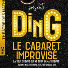 Ding, Le Cabaret Improvisé – Théâtre des Mathurins, Paris