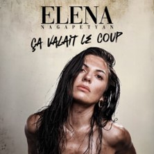 Elena Nagapetyan – Ça valait le coup