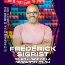 Frédérick Sigrist – 39-45, l’Age de la Déconstruction – Le Funambule-Montmartre, Paris