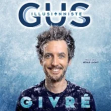 Gus Illusionniste – Givré