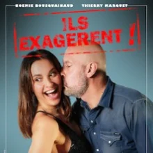 Ils Exagèrent ! – Noémie Bousquainaud et Thierry Marquet