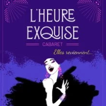 L&rsquo;Heure Exquise – Cabaret