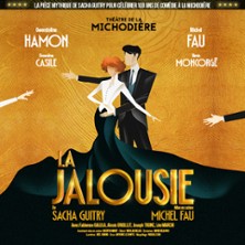 La Jalousie – Théâtre de la Michodière, Paris