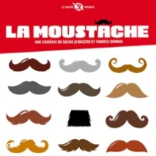 La Moustache – Le Grand Théâtre 3T, Toulouse