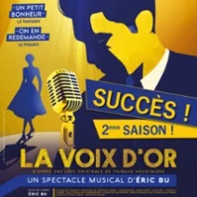 La Voix D&rsquo;Or – Le Théâtre Gaîté Rive Gauche, Paris