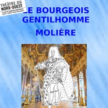 Le Bourgeois Gentilhomme – Théâtre du Nord-Ouest, Paris