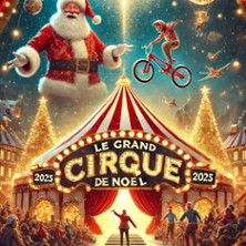 Le Grand Cirque de Noël 2025 – Lanester