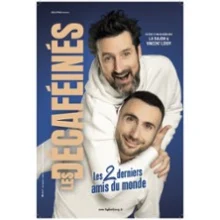 Les Décaféinés – Les 2 Derniers Amis du Monde