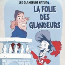 Les Glandeurs Nature – La Folie des Glandeurs (Tournée)