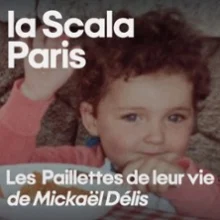 Les Paillettes de Leur Vie ou la Paix Déménage de Mickaël Délis – La Scala, Paris