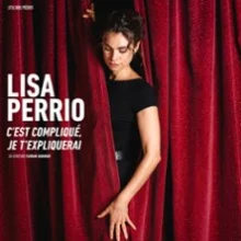 Lisa Perrio – C&rsquo;est Compliqué, Je t&rsquo; Expliquerai ( Tournée )