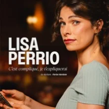 Lisa Perrio – C&rsquo;est Compliqué, Je T&rsquo;Expliquerai – La Nouvelle Seine, Paris