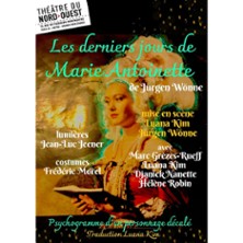 Les Derniers Jours de Marie Antoinette – Théâtre du Nord-Ouest, Paris