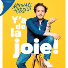 Michaël Hirsch – Y&rsquo;a de la Joie ! – Théâtre de l&rsquo;Oeuvre, Paris