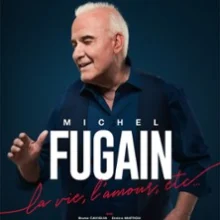 Michel Fugain – La Vie, L&rsquo;Amour etc…
