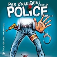 Pas d&rsquo;Panique ! C&rsquo;est La Police …