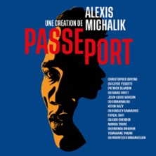 Passeport d&rsquo;Alexis Michalik – Théâtre de la Renaissance, Paris