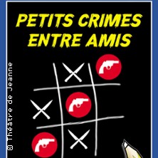 Petits Crimes entre Amis – Le Théâtre de Jeanne, Nantes