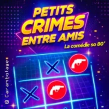 Petits Crimes entre Amis – Le Théâtre de Jeanne, Nantes