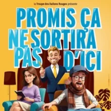 Promis Ça ne Sortira pas d&rsquo;Ici