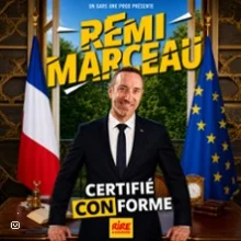 Rémi Marceau – Certifié Conforme aux Originaux ( Tournée )