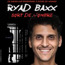 Ryad Baxx – Sort de l&rsquo;Ombre ( Tournée )