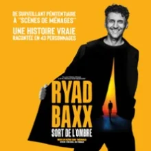 Ryad Baxx – Sort de l&rsquo;Ombre ( Tournée )