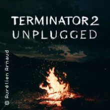 Terminator 2 – Unplugged