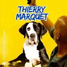 Thierry Marquet – Foutage de Gueule ? ( Tournée )