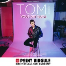 Tom Boudet Vous Dit Quoi – Le Point-Virgule, Paris