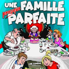 Une Famille Presque Parfaite – Théâtre Victoire, Bordeaux