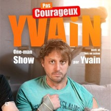Yvain dans Pas Courageux – Le Boui-Boui, Lyon