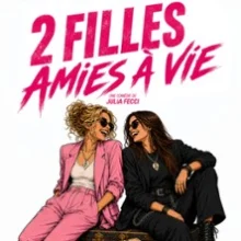 2 Filles Amies à Vie – Comédie La Rochelle, La Rochelle