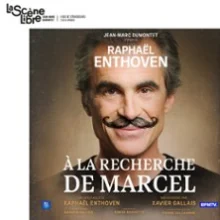 Raphaël Enthoven : A la Recherche de Marcel – La Scène Libre – Paris