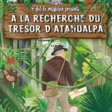 A la Recherche du Tresor d&rsquo;Atahualpa – Comédie La Rochelle, La Rochelle