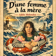 Adèle Melendez – D&rsquo;une Femme à la Mère