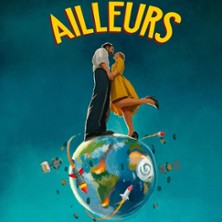 Ailleurs – Comédie des Champs-Elysées, Paris