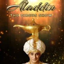 Aladdin The Circus Show – Les Mille et Une Nuits