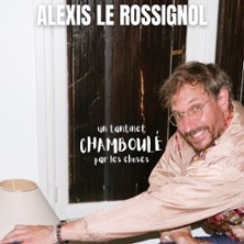 Alexis Le Rossignol – Un Tantinet Chamboulé par les choses – Le Point Virgule, Paris