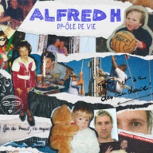 Alfred H – Drôle De Vie