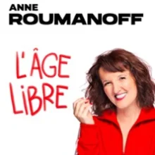 Anne Roumanoff – L&rsquo;Âge Libre