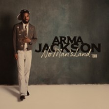 Arma Jackson – No Man&rsquo;s Land Tour