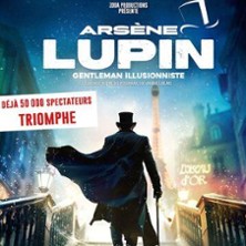 Arsène Lupin – Gentleman Illusionniste