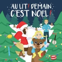 Au Lit ! Demain c&rsquo;est Noël !