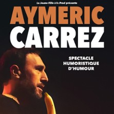 Aymeric Carrez – Spectacle Humoristique D&rsquo;humour