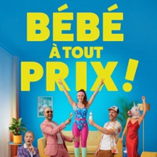 Bébé A Tout Prix ! – Théâtre du Marais, Paris